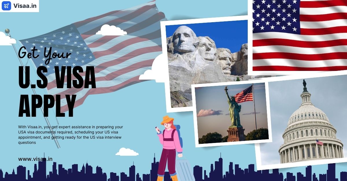 Apply for a US Visa: Comprehensive Guide to Requirements, Documents & Appointment Process